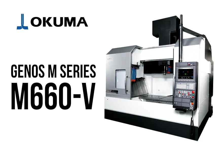 OKUMA GENOS M660V 高品質/低コスト 立形マシニングセンタ